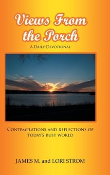 portada Views From the Porch: Contemplations and reflections of today's busy world (en Inglés)