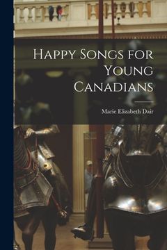 portada Happy Songs for Young Canadians (en Inglés)