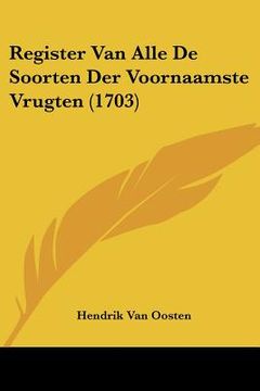 portada Register Van Alle De Soorten Der Voornaamste Vrugten (1703)