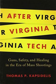 portada After Virginia Tech: Guns, Safety, and Healing in the era of Mass Shootings (en Inglés)