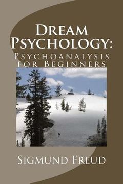 portada Dream Psychology: Psychoanalysis for Beginners (en Inglés)