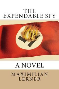 portada The expendable spy: A tale of World War II (en Inglés)
