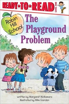 portada The Playground Problem: Ready-To-Read Level 1 (Robin Hill School) (en Inglés)