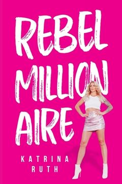 portada Rebel Millionaire (en Inglés)