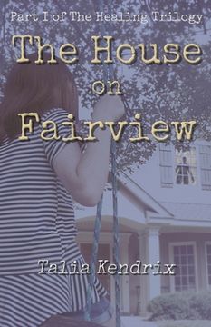 portada The House on Fairview: Part I of The Healing Trilogy (en Inglés)