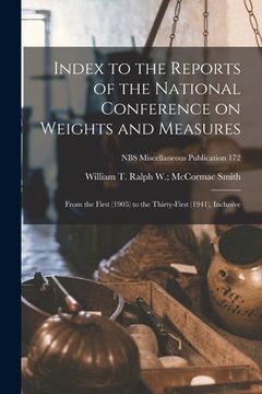 portada Index to the Reports of the National Conference on Weights and Measures: From the First (1905) to the Thirty-first (1941), Inclusive; NBS Miscellaneou