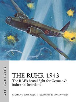portada The Ruhr 1943: The Raf's Brutal Fight for Germany's Industrial Heartland (en Inglés)