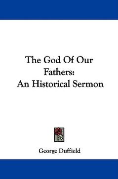 portada the god of our fathers: an historical sermon