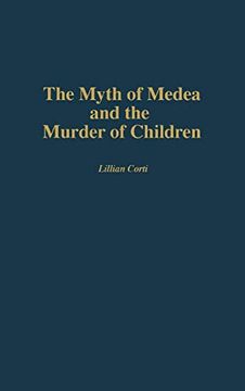 portada The Myth of Medea and the Murder of Children (Contributions to the Study of World Literature) (en Inglés)