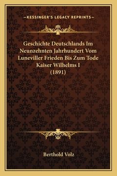 portada Geschichte Deutschlands Im Neunzehnten Jahrhundert Vom Luneviller Frieden Bis Zum Tode Kaiser Wilhelms I (1891) (in German)
