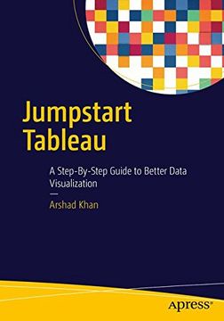 portada Jumpstart Tableau: A Step-By-Step Guide to Better Data Visualization