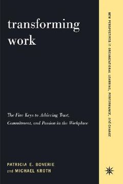 portada transforming work: the five keys to achieving trust, commitment, & passion in the workplace
