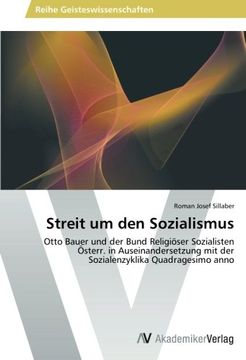 portada Streit um den Sozialismus: Otto Bauer und der Bund Religiöser Sozialisten Österr. In Auseinandersetzung mit der Sozialenzyklika Quadragesimo Anno (in German)