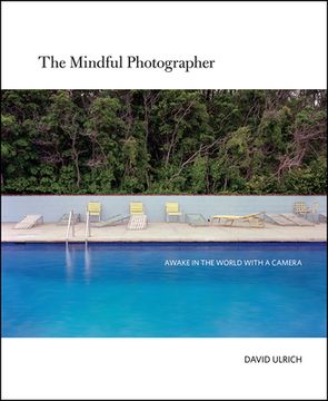 portada The Mindful Photographer: Awake in the World With a Camera (in English)