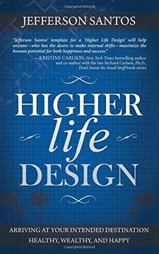 portada Higher Life Design: Arriving at Your Intended Destination Healthy, Wealthy, and Happy