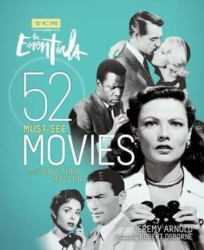 portada Turner Classic Movies: The Essentials: 52 Must-See Movies and why They Matter (in English)