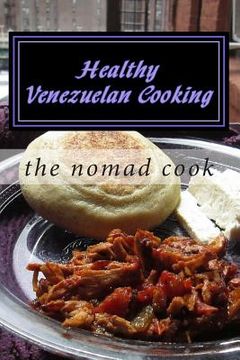 portada Healthy Venezuelan Cooking (en Inglés)