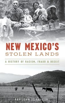 portada New Mexico'S Stolen Lands: A History of Racism, Fraud and Deceit (en Inglés)