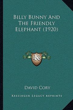 portada billy bunny and the friendly elephant (1920) (en Inglés)
