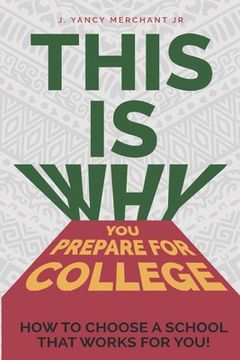 portada This Is Why You Prepare for College: How to Choose a School That Works for You! (en Inglés)