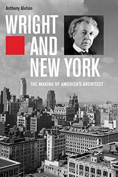 portada Wright and new York: The Making of America’S Architect (en Inglés)