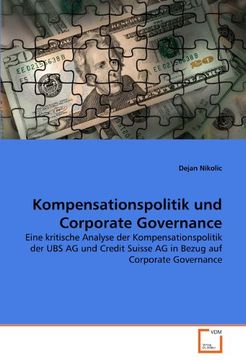 portada Kompensationspolitik und Corporate Governance: Eine kritische Analyse der Kompensationspolitik der UBS AG und Credit Suisse AG in Bezug auf Corporate Governance
