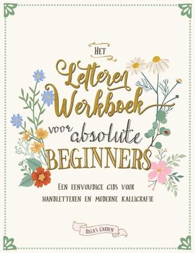 portada Het letteren werkboek voor absolute beginners: Een eenvoudige gids voor handletteren en moderne kalligrafie