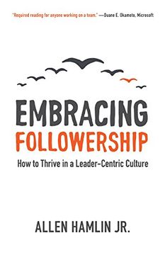 portada Embracing Followership: How to Thrive in a Leader-Centric Culture (en Inglés)
