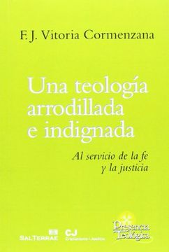 portada Una Teología Arrodillada e Indignada: Al Servicio de la fe y la Justicia (in Spanish)