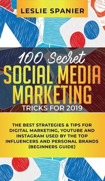 portada 100 Secret Social Media Marketing Tricks for 2019: The Best Strategies & Tips for Digital Marketing, YouTube and Instagram Used by the Top Influencers (in English)