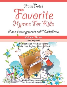 portada Favorite Hymns for Kids (Volume 3): A Collection of Five Easy Hymns for the Late Beginner Piano Student (in English)