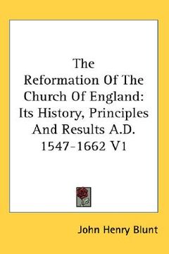 portada the reformation of the church of england: its history, principles and results a.d. 1547-1662 v1 (en Inglés)