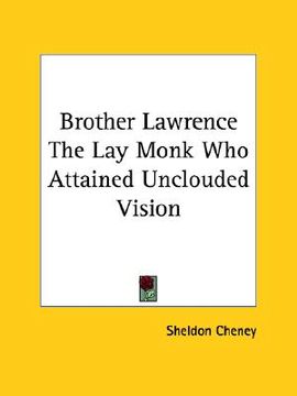 portada brother lawrence the lay monk who attained unclouded vision (en Inglés)