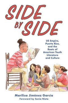 portada Side by Side: Us Empire, Puerto Rico, and the Roots of American Youth Literature and Culture (Children'S Literature Association Series) (en Inglés)