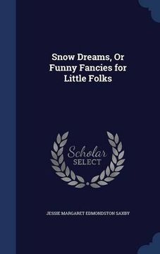 portada Snow Dreams, Or Funny Fancies for Little Folks