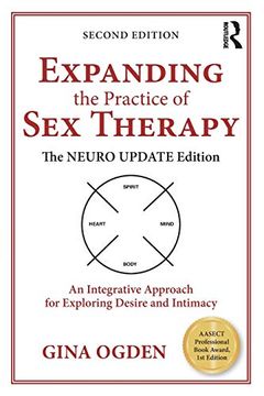 portada Expanding the Practice of sex Therapy: The Neuro Update Edition-An Integrative Approach for Exploring Desire and Intimacy (in English)