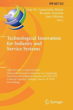 portada Technological Innovation for Industry and Service Systems: 10th IFIP WG 5.5/SOCOLNET Advanced Doctoral Conference on Computing, Electrical and Industr (in English)