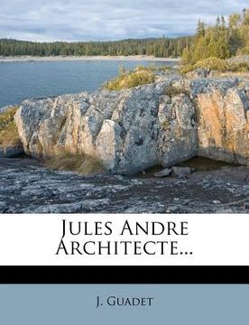 portada Jules Andre Architecte... (en Francés)