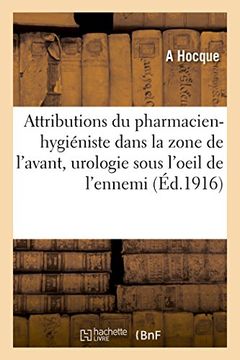 portada Attributions Du Pharmacien-Hygieniste Dans La Zone de L'Avant, L'Urologie Sous L'Oeil de L'Ennemi (Sciences) (French Edition)