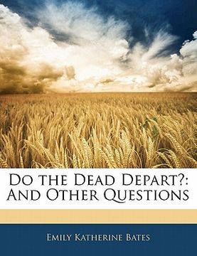 portada do the dead depart?: and other questions (en Inglés)