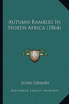 portada autumn rambles in north africa (1864) (en Inglés)