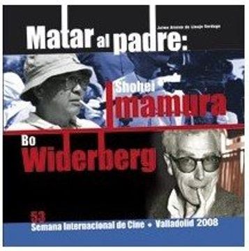 portada Matar al padre: Shoei Imamura y Bo Widererg (in Spanish)