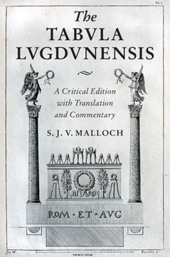 portada The Tabula Lugdunensis: A Critical Edition with Translation and Commentary