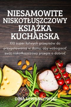 portada Niesamowite Niskotluszczowy KsiĄŻka Kucharska