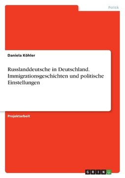 portada Russlanddeutsche in Deutschland. Immigrationsgeschichten und politische Einstellungen (en Alemán)