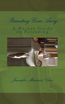 portada Parenting Gone Awry: A Pocket Guide to Parenting (in English)