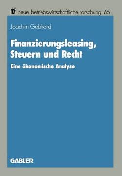 portada Finanzierungsleasing, Steuern Und Recht: Eine Ökonomische Analyse (en Alemán)