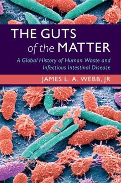 portada The Guts of the Matter: A Global History of Human Waste and Infectious Intestinal Disease (Studies in Environment and History) (en Inglés)