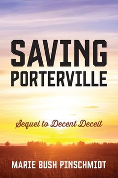 portada Saving Porterville: Sequel to Decent Deceit