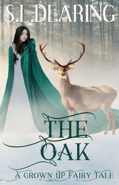 portada The Oak: A Grown Up Fairy Tale (en Inglés)